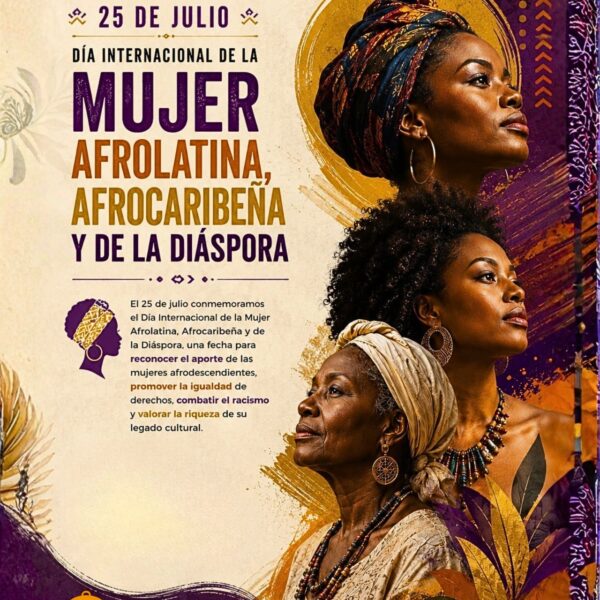 25 de julio – Día Internacional de la Mujer Afrolatina, Afrocaribeña y de la Diáspora